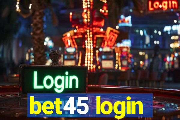 bet45 login